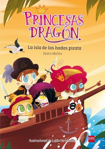 PRINCESAS DRAGÓN 4: LA ISLA DE LAS HADAS PIRATA | 9788467597684 | MAÑAS ROMERO, PEDRO
