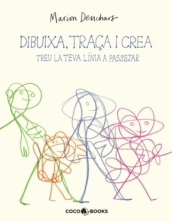 DIBUIXA, TRAÇA I CREA. TREU LA TEVA LÍNIA A PASSEJAR | 9788412946802 | DEUCHARS, MARION