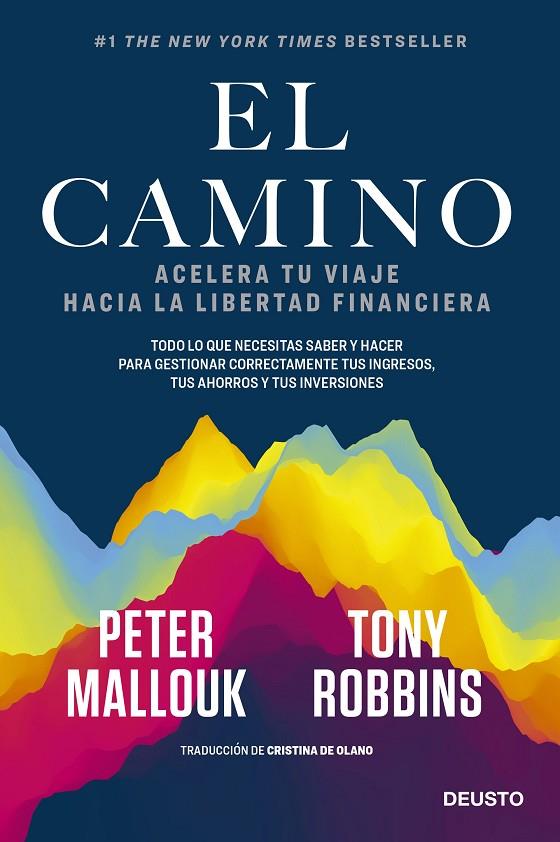 CAMINO, EL/ ACELERA TU VIAJE HACIA LA LIBERTAD FINANCIERA | 9788423432561 | ROBBINS Y PETER MALLOUK, TONY