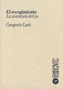 RECOGIMIENTO LA AVENTURA DEL YO, EL | 9788490414125 | LURI, GREGORIO