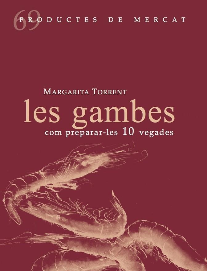 LES GAMBES, COM PREPARA-LES 10 VEGADES | 9788412281408 | TORRENT I QUETGLAS, MARGARITA