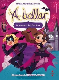 A BALLAR 5. L'ANIVERSARI DE L'ESTEFANIE | 9788466160384 | MENÉNDEZ-PONTE, MARÍA