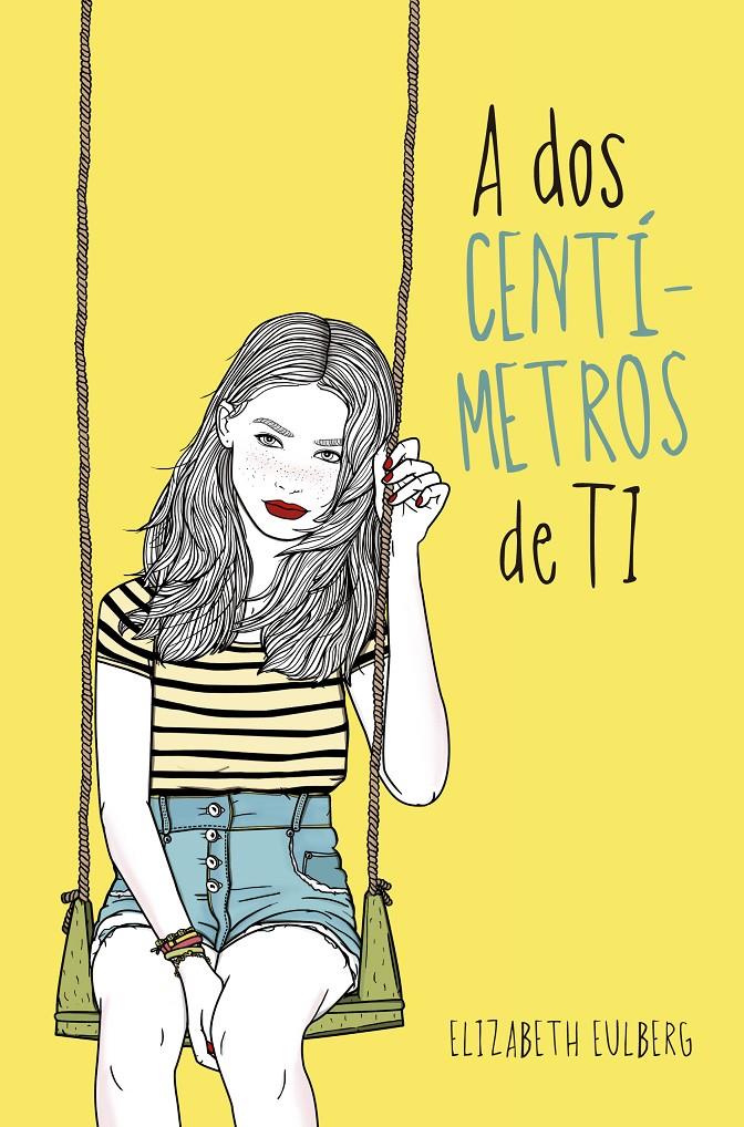 A DOS CENTIMETROS DE TI | 9788420417516 | EULBERG, ELIZABETH