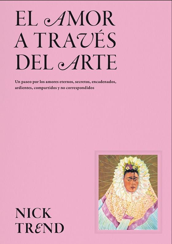 AMOR A TRAVÉS DEL ARTE, EL | 9788419043658 | TREND, NICK