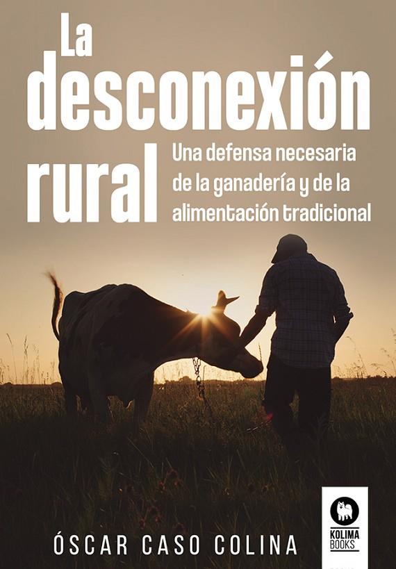 DESCONEXIÓN RURAL, LA | 9788419495600 | CASO COLINA, ÓSCAR
