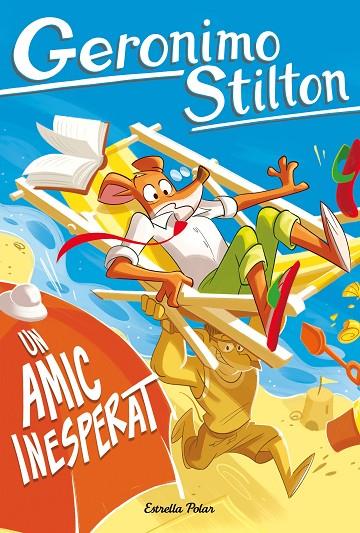 GERONIMO STILTON 105. UN AMIC INESPERAT | 9791387783129 | STILTON, GERONIMO
