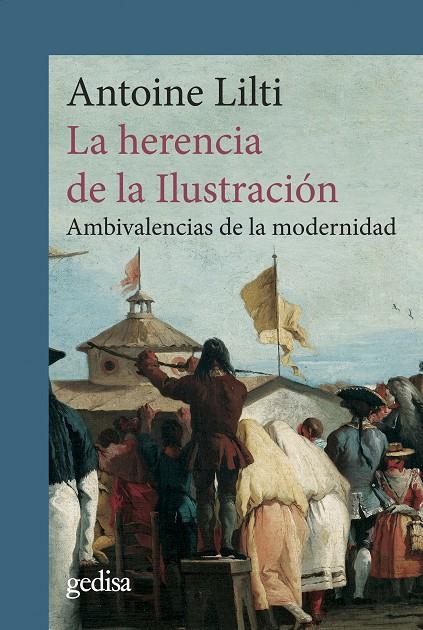 HERENCIA DE LA ILUSTRACIÓN, LA | 9788419406453 | LILTI, ANTOINE