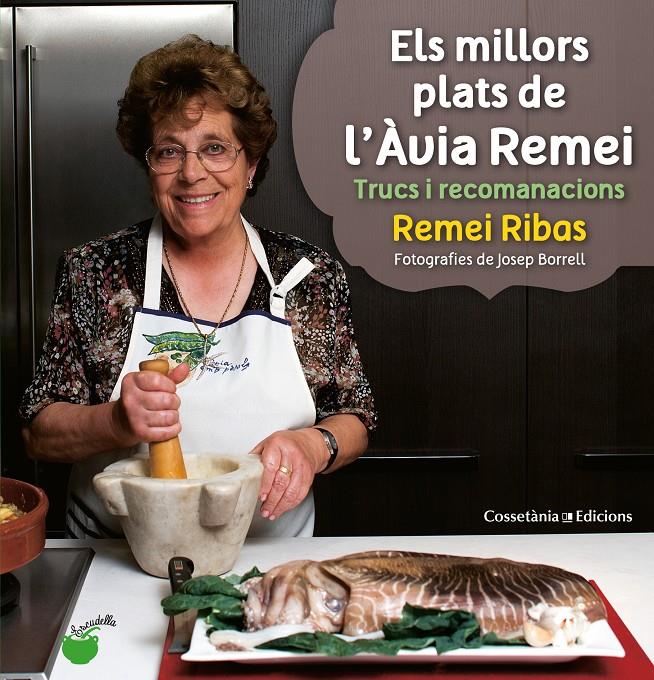 MILLORS PLATS DE L'AVIA REMEI | 9788490340066 | RIBAS AGUILERA, REMEI (TEXTOS), BORRELL GARCIAPONS, JOSEP (FOTOGRAFIES)