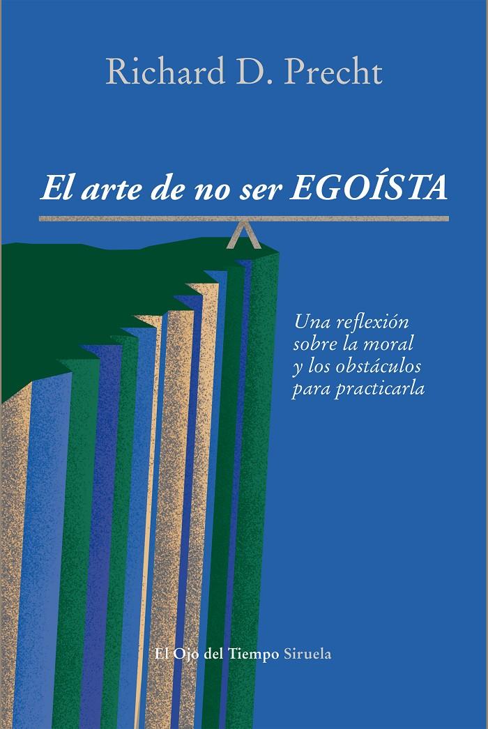 ARTE DE NO SER EGOÍSTA, EL | 9788415937128 | PRECHT, RICHARD DAVID
