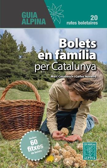 BOLETS EN FAMILIA PER CATALUNYA (20 RUTES BOLETAIRES) | 9788470111860 | CASABOSCH, MARC/NAVARRO, CARLOS