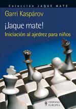 ¡JAQUE MATE! INICIACIÓN AL AJEDREZ PARA NIÑOS | 9788425520112 | KASPAROV, GARRI