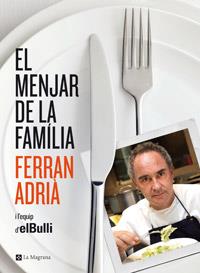 MENJAR DE LA FAMILIA, EL | 9788482645377 | ADRIÀ , FERRAN