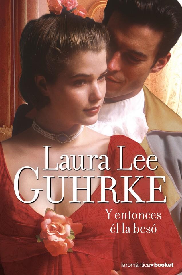 Y ENTONCES ÉL LA BESÓ | 9788408104308 | LAURA LEE GUHRKE