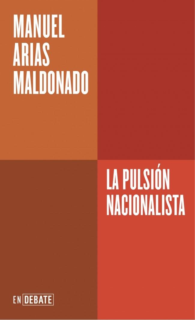 PULSIÓN NACIONALISTA, LA (SERIE ENDEBATE) | 9788410433717 | ARIAS MALDONADO, MANUEL