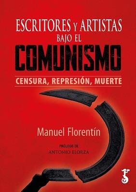 ESCRITORES Y ARTISTAS BAJO EL COMUNISMO | 9788419018335 | FLORENTIN, MANUEL