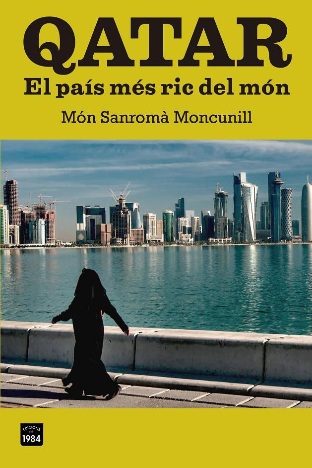 QATAR. EL PAÍS MÉS RIC DEL MÓN | 9788415835103 | SANROMÀ, MÓN