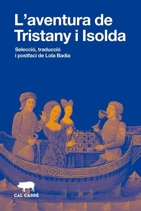 AVENTURA DE TRISTANY I ISOLDA, L' | 9788412995091 | LOLA BADIA (SELECCIO, TRADUCCIÓ I POSTFACI)