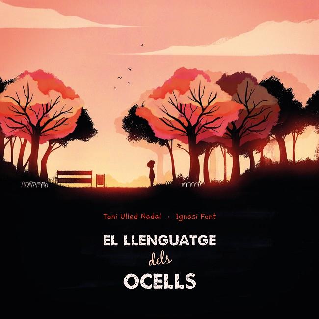 LLENGUATGE DELS OCELLS, EL | 9788412405279 | ULLED NADAL, TONI/FONT, IGNASI