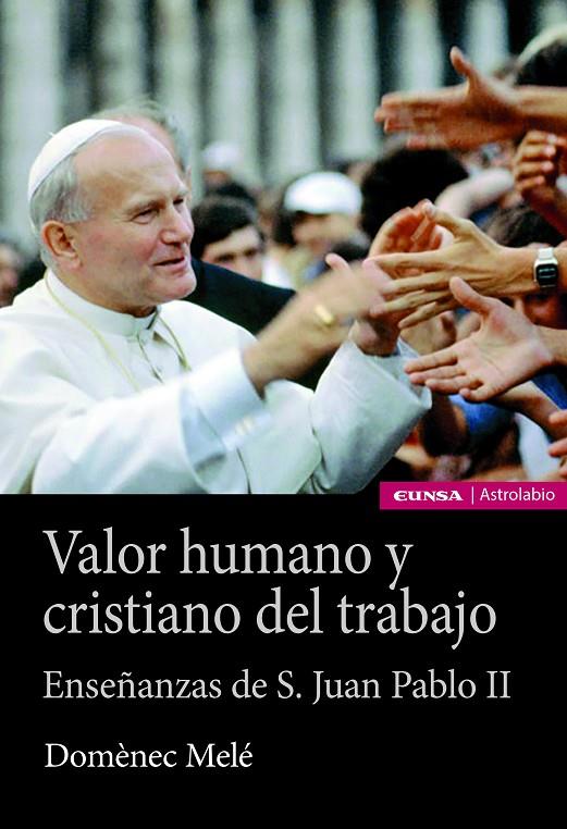 VALOR HUMANO Y CRISTIANO DEL TRABAJO | 9788431334840 | MELÉ CARNÉ, DOMÈNEC