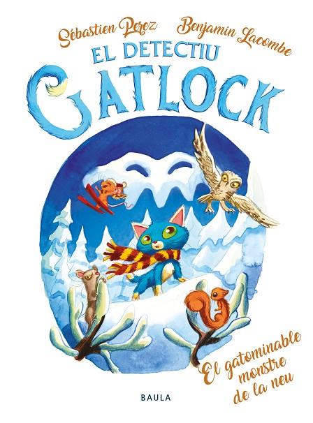 DETECTIU GATLOCK 6. EL GOTAMINABLE MONSTRE DE LA NEU | 9788447951246 | PEREZ, SÉBASTIEN