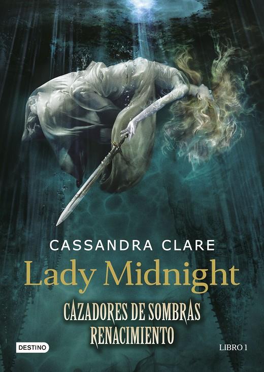 LADY MIDNIGHT. CAZADORES DE SOMBRAS: RENACIMIENTO 1 | 9788408157250 | CLARE, CASSANDRA
