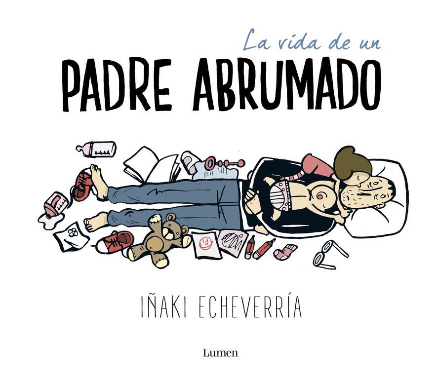 VIDA DE UN PADRE ABRUMADO, LA | 9788426402639 | ECHEVERRÍA,IÑAKI