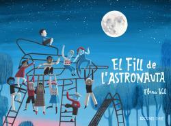 FILL DE L'ASTRONAULTA, EL | 9788412811810 | VAL, ELENA