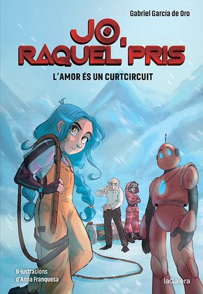 JO, RAQUEL PRIS.3/ L'AMOR ÉS UN CURTCIRCUIT | 9788424673819 | GARCIA DEL ORO, GABRIEL