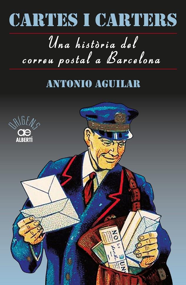 CARTES I CARTERS. UNA HISTÒRIA DEL CORREU POSTAL A BARCELONA | 9788472461635 | AGUILAR, ANTONIO