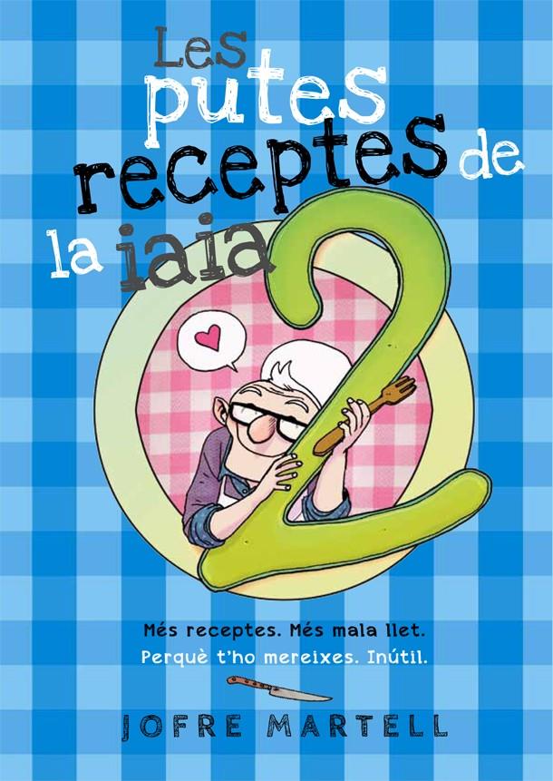 PUTES RECEPTES DE LA IAIA 2, LES | 9788416670246 | MARTELL, JOFRE