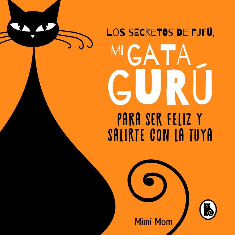 SECRETOS DE FUFÚ, LOS / MI GATA GURÚ | 9788402426239 | MIMI MOM