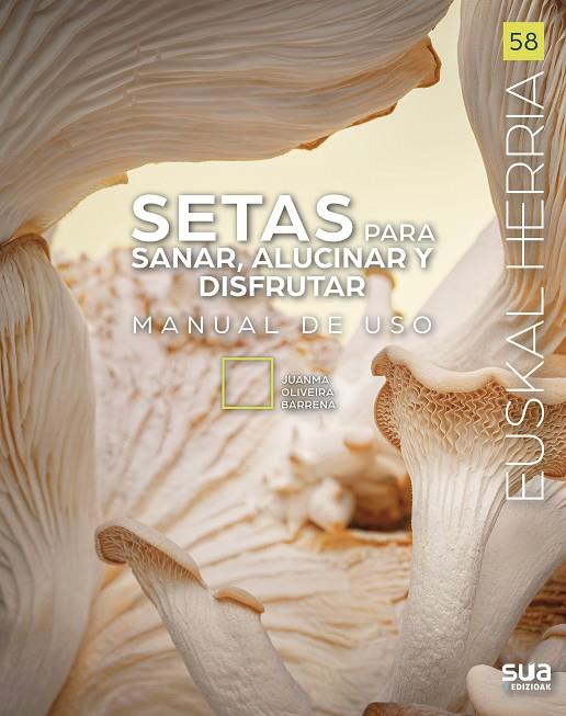 SETAS PARA SANAR, ALUCINAR Y DISFRUTAR | 9788482168524 | OLIVEIRA, JUAN MANUEL