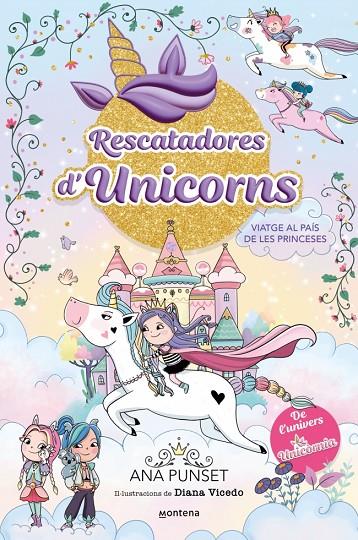 RESCATADORES D'UNICORNS 9. VIATGE AL PAÍS DE LES PRINCESES | 9791387809539 | PUNSET, ANA