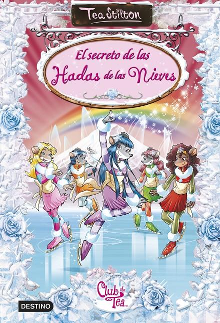 SECRETO DE LAS HADAS DE LAS NIEVES, EL | 9788408133933 | TEA STILTON