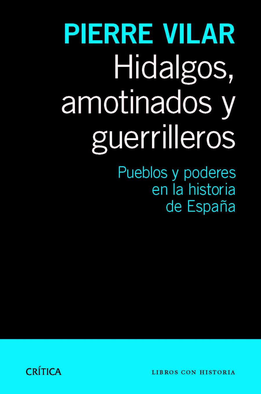 HIDALGOS AMOTINADOS Y GUERRILLEROS | 9788498925777 | VILAR, PIERRE