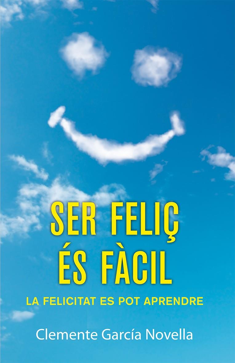 SER FELIÇ ES FACIL | 9788490261989 | GARCIA NOVELLA, CLEMENTE