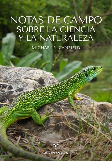 NOTAS DE CAMPO SOBRE LA CIENCIA Y LA NATURALEZA | 9788412724134 | CANFIELS, MICHAEL R.