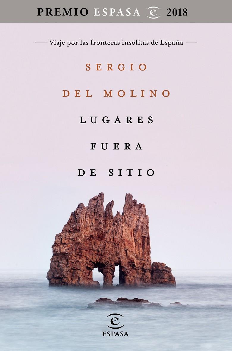 LUGARES FUERA DE SITIO. PREMIO ESPASA 2018 | 9788467053395 | MOLINO, SERGIO DEL