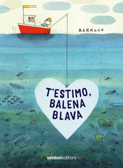 T'ESTIMO, BALENA BLAVA | 9788418696039 | BARROUX