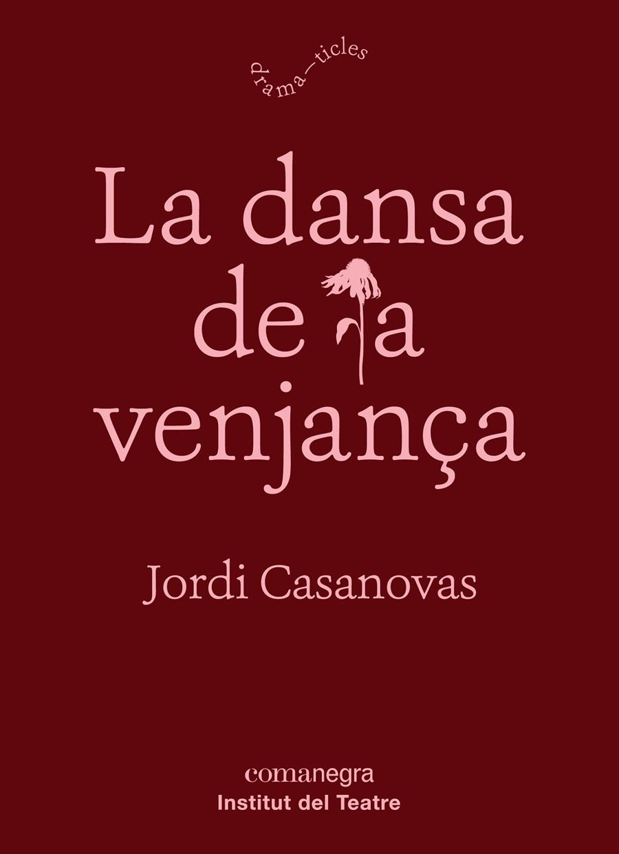 DANSA DE LA VENJANÇA, LA | 9788417188788 | CASANOVAS GÜELL, JORDI