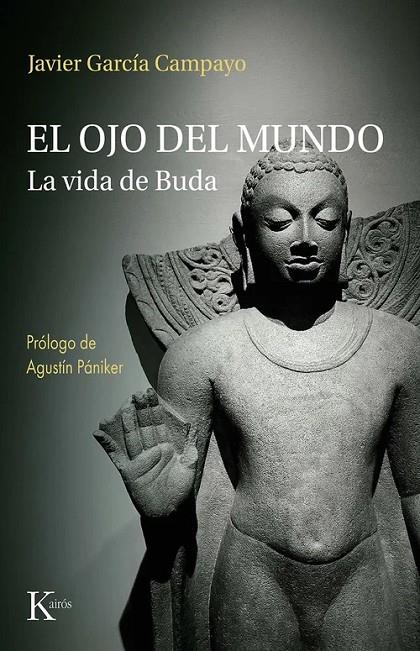 OJO DEL MUNDO, EL (LA VIDA DE BUDA) | 9788411214803 | GARCÍA CAMPAYO, JAVIER
