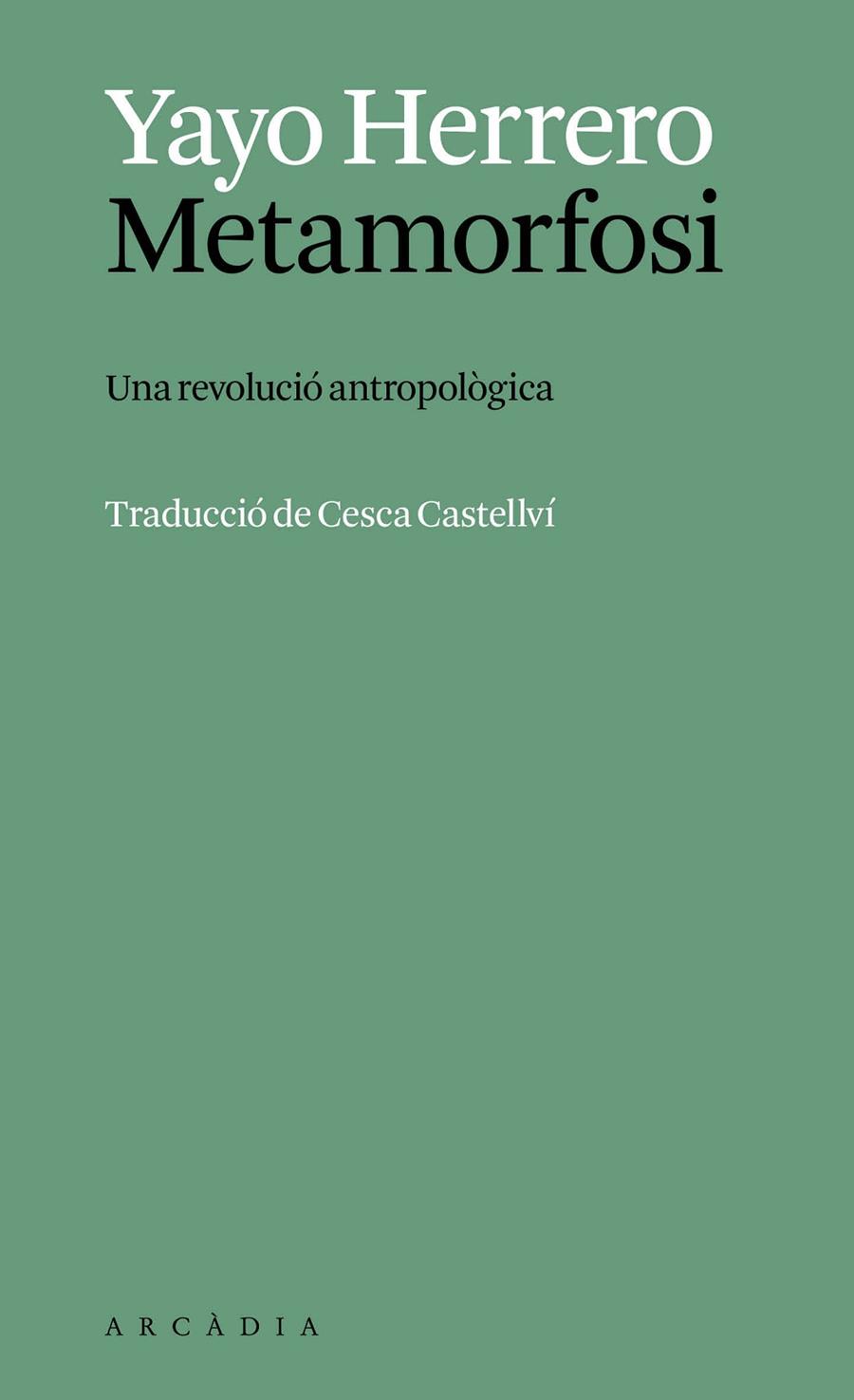 METAMORFOSI UNA REVOLUCIO ANTROPOLOGICA | 9788412999785 | HERRERO LÓPEZ, YAYO