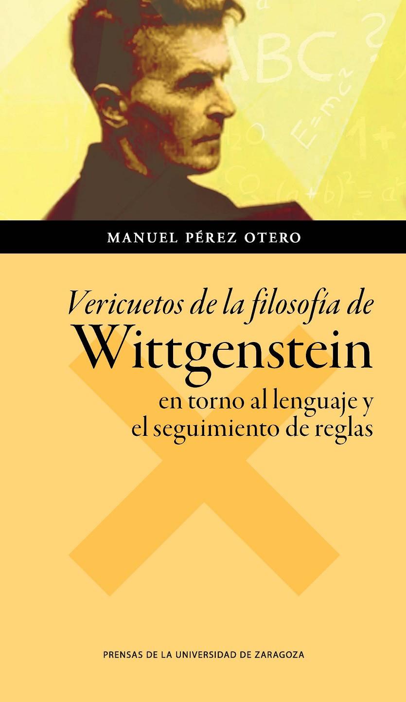 VERICUETOS DE LA FILOSOFÍA DE WITTGENSTEIN EN TORNO AL LENGUAJE Y EL SEGUIMIENTO | 9788417358730 | PÉREZ OTERO, MANUEL