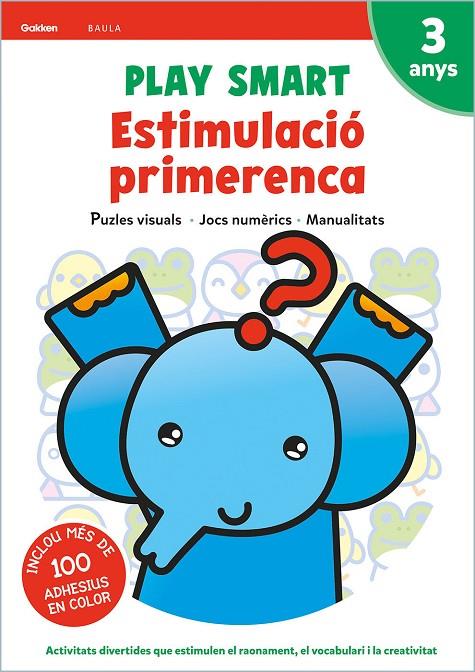 PLAY SMART ESTIMULACIÓ PRIMERENCA 3 ANYS | 9788447944101 | EQUIP GAKKEN
