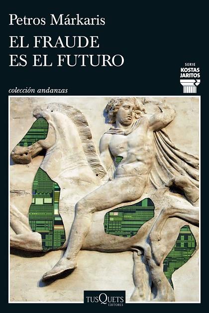 FRAUDE ES EL FUTURO, EL/  (SERIE KOSTAS JARITOS 17) | 9788411077699 | MÁRKARIS, PETROS