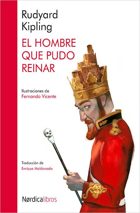 HOMBRE QUE PUDO REINAR, EL | 9788416440511 | KIPLING, RUDYARD/VICENTE SÁNCHEZ, FERNANDO