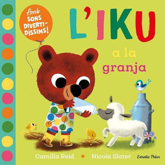 IKU A LA GRANJA, L'/  LLIBRE AMB SONS | 9788413896410 | SLATER, NICOLA/REID, CAMILLA