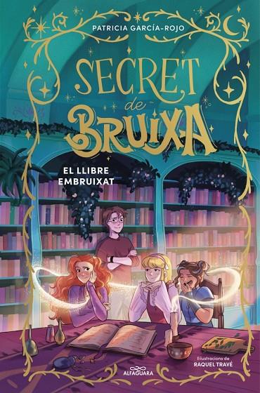 SECRET DE BRUIXA 3. EL LLIBRE EMBRUIXAT | 9791387741181 | GARCÍA-ROJO, PATRICIA