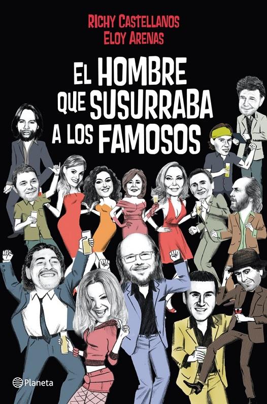HOMBRE QUE SUSURRABA A LOS FAMOSOS, EL | 9788408004820 | CASTELLANOS, RICHY/ ARENAS, ELOY