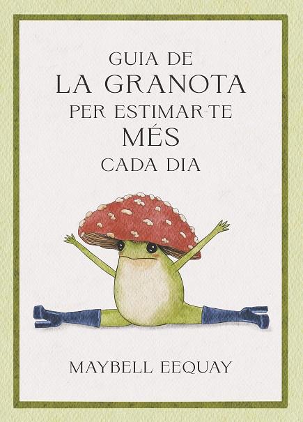 GUIA DE LA GRANOTA PER ESTIMAR-TE MÉS CADA DIA | 9788410121331 | EEQUAY, MAYBELL